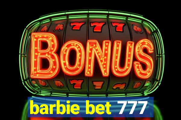 barbie bet 777